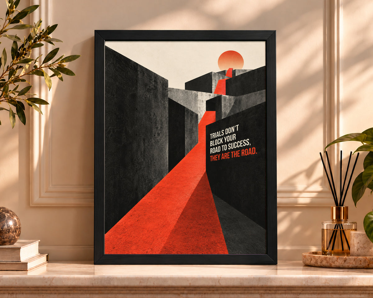 Trials Are the Road – Resilience Quote Art Print