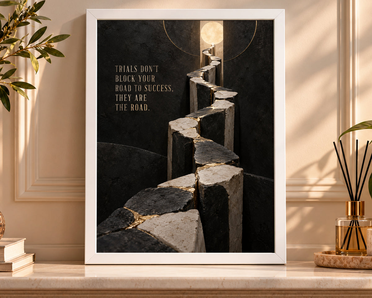 Trials Don't Block Your Road – Motivational Path to Success Poster