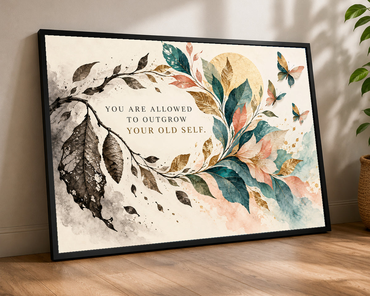 Outgrow Your Old Self Botanical Quote – Botanical Motivational Art Print
