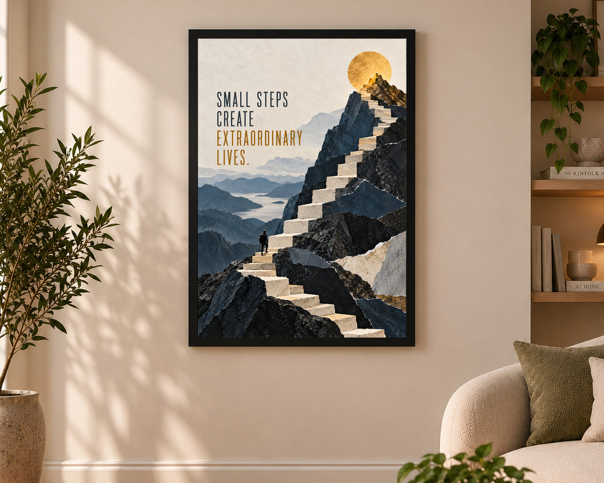 Small Steps Create Extraordinary Lives – Motivational Mountain Journey Art Print
