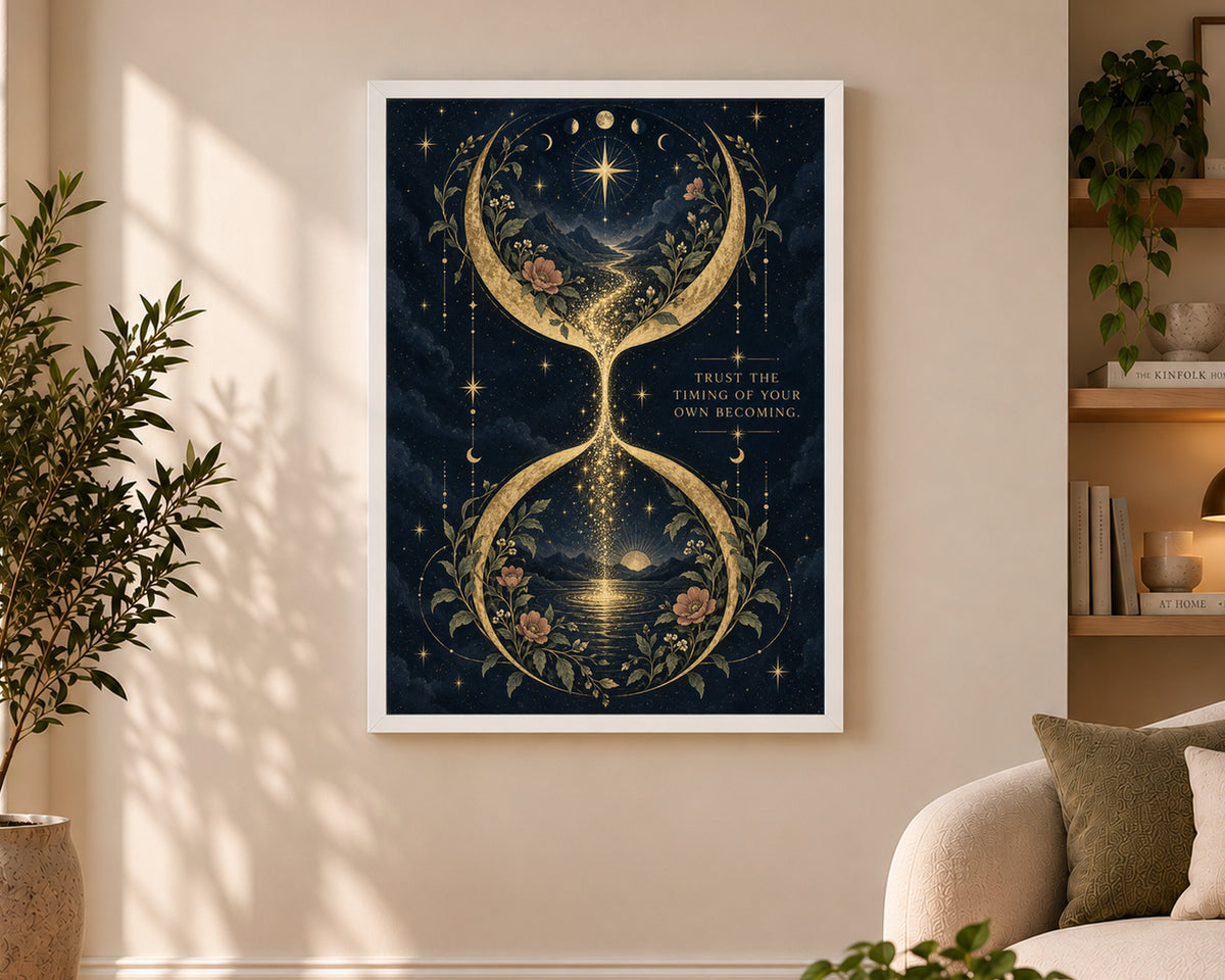 Trust the Timing of Your Own Becoming – Celestial Hourglass Art Print