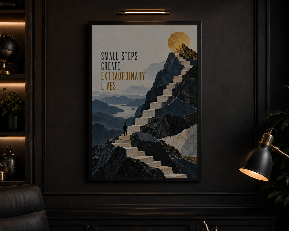 Small Steps Create Extraordinary Lives – Motivational Mountain Journey Art Print