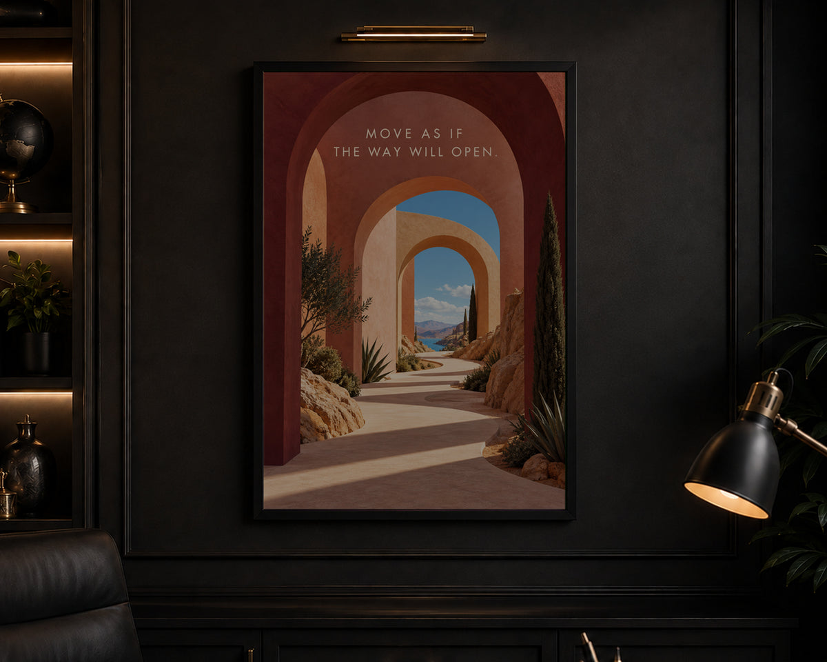 Move As If the Way Will Open – Arched Landscape Motivational Art Print