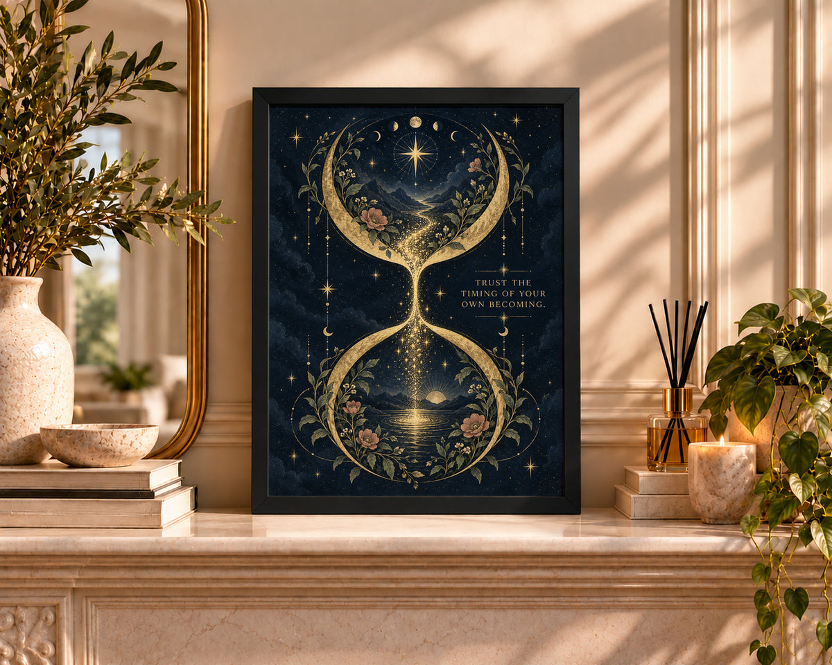 Trust the Timing of Your Own Becoming – Celestial Hourglass Art Print