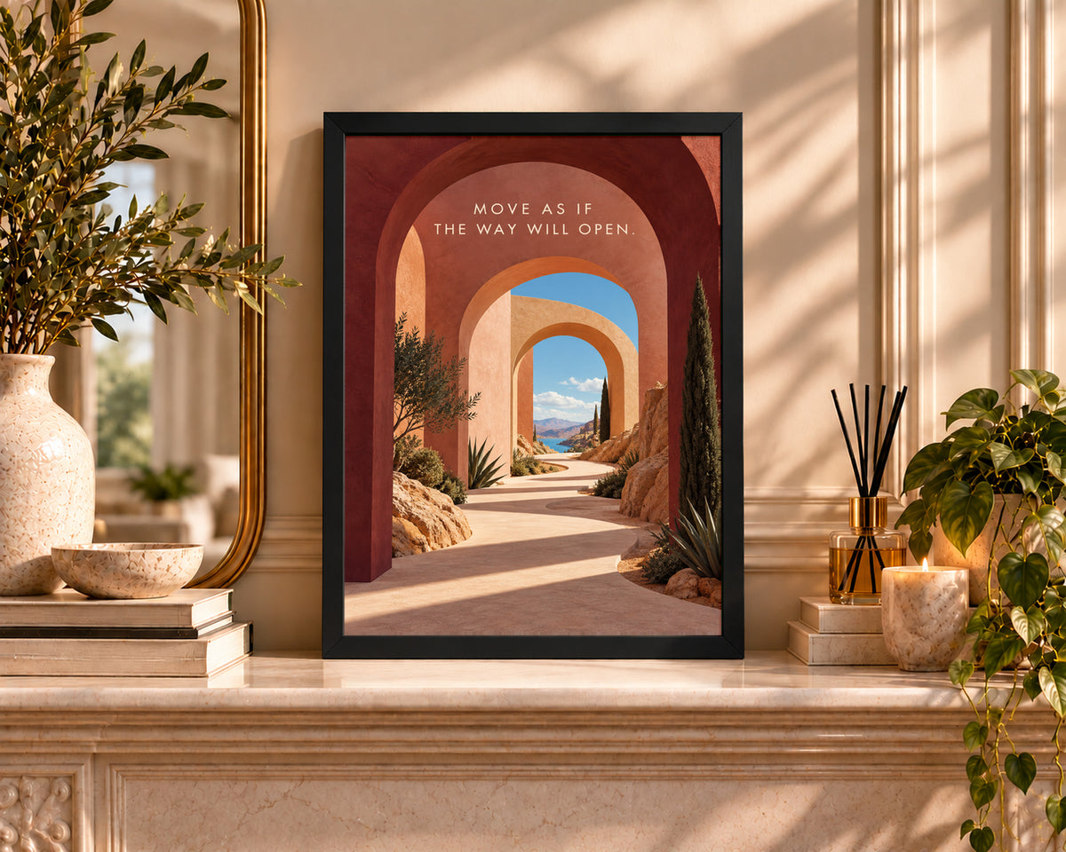 Move As If the Way Will Open – Arched Landscape Motivational Art Print