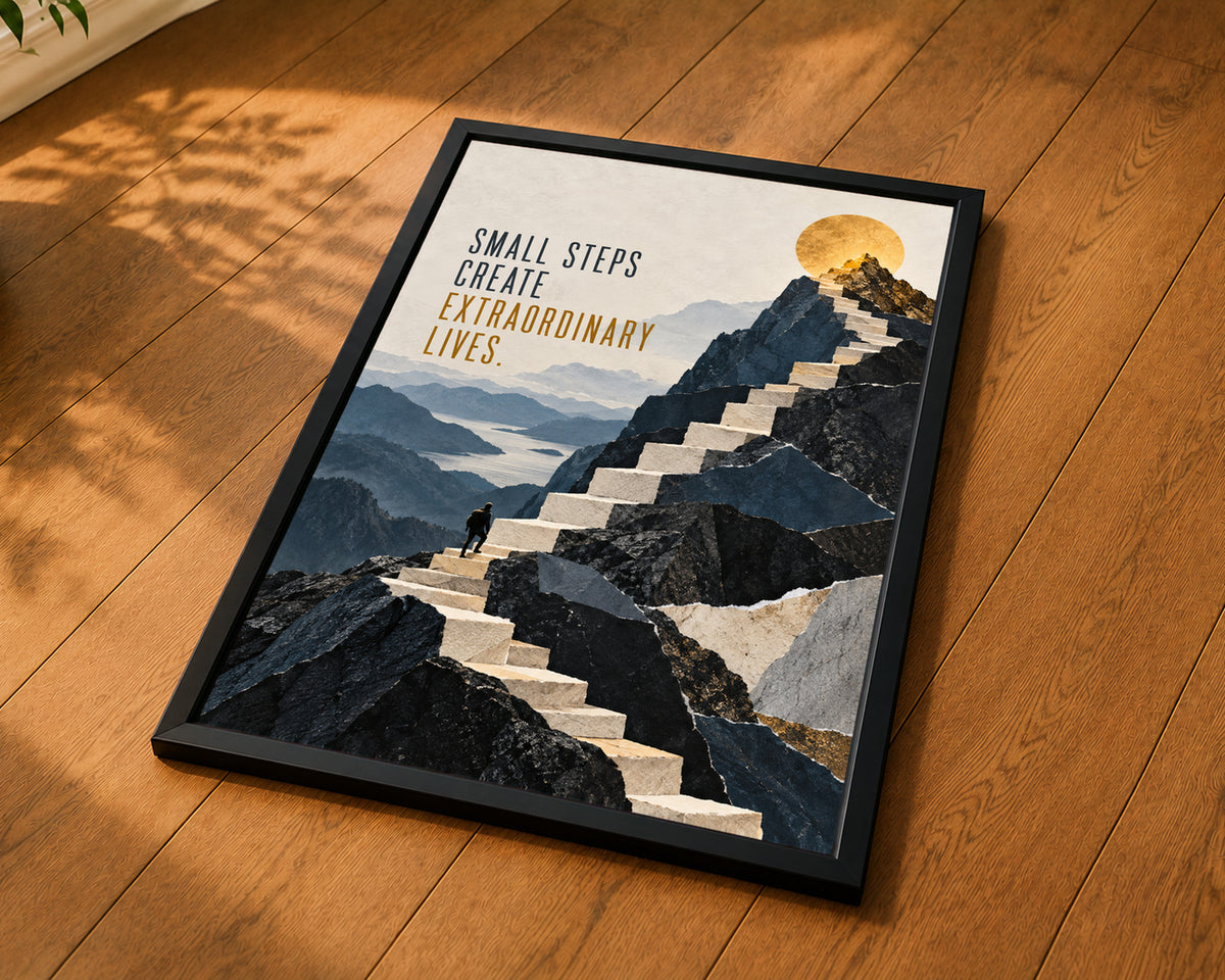 Small Steps Create Extraordinary Lives – Motivational Mountain Journey Art Print