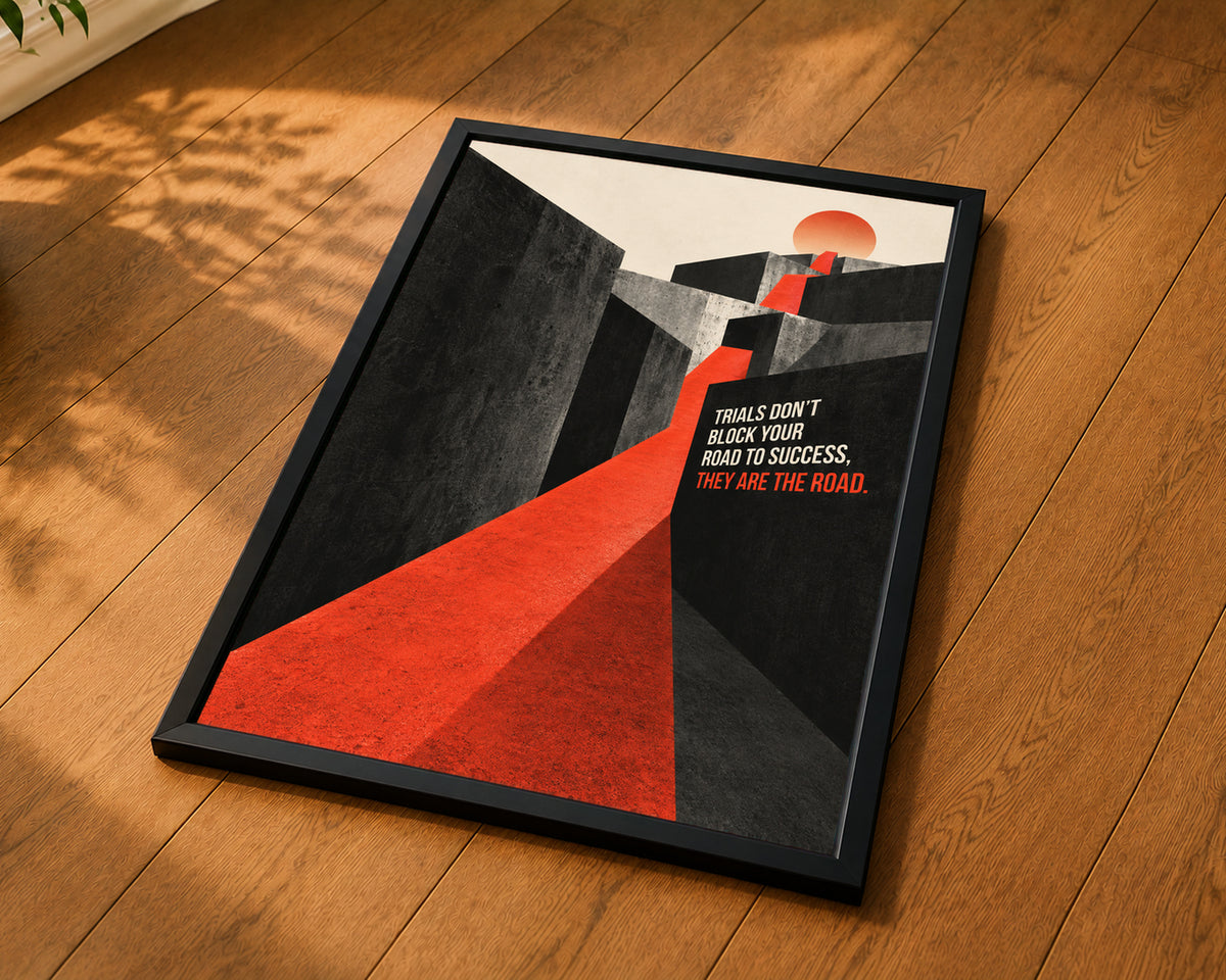 Trials Are the Road – Resilience Quote Art Print