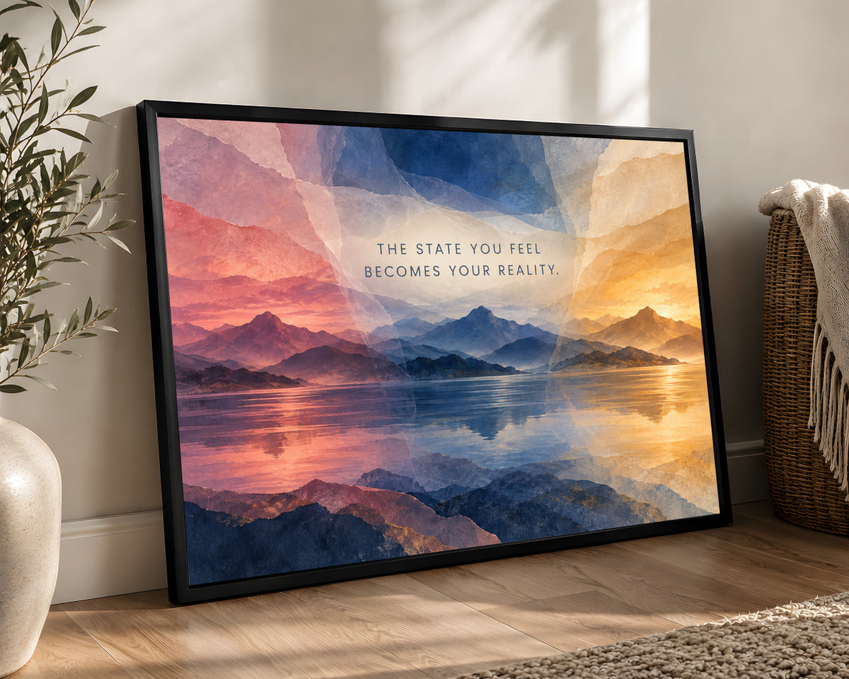 The State You Feel – Mountain Reflection Inspirational Wall Art