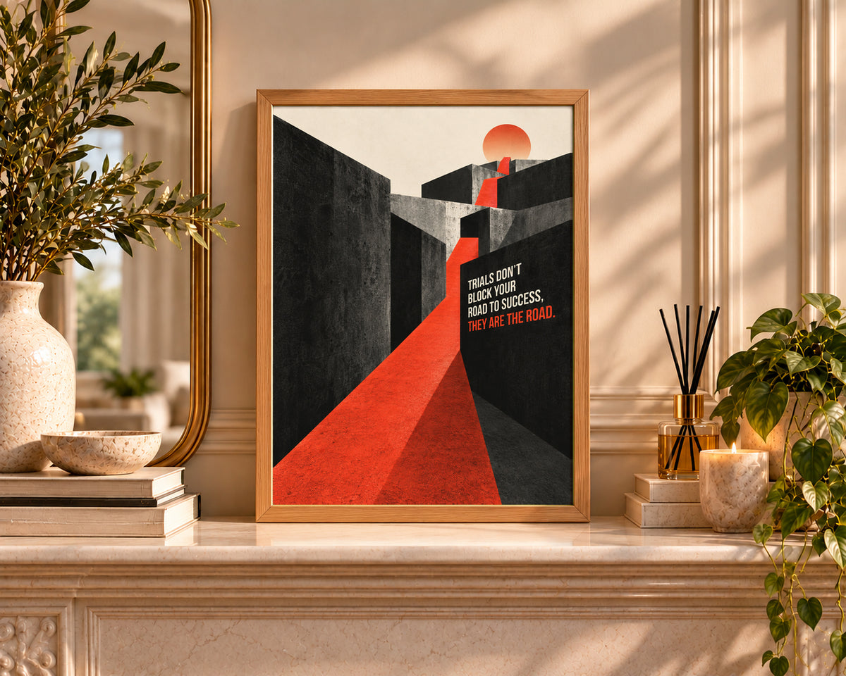 Trials Are the Road – Resilience Quote Art Print