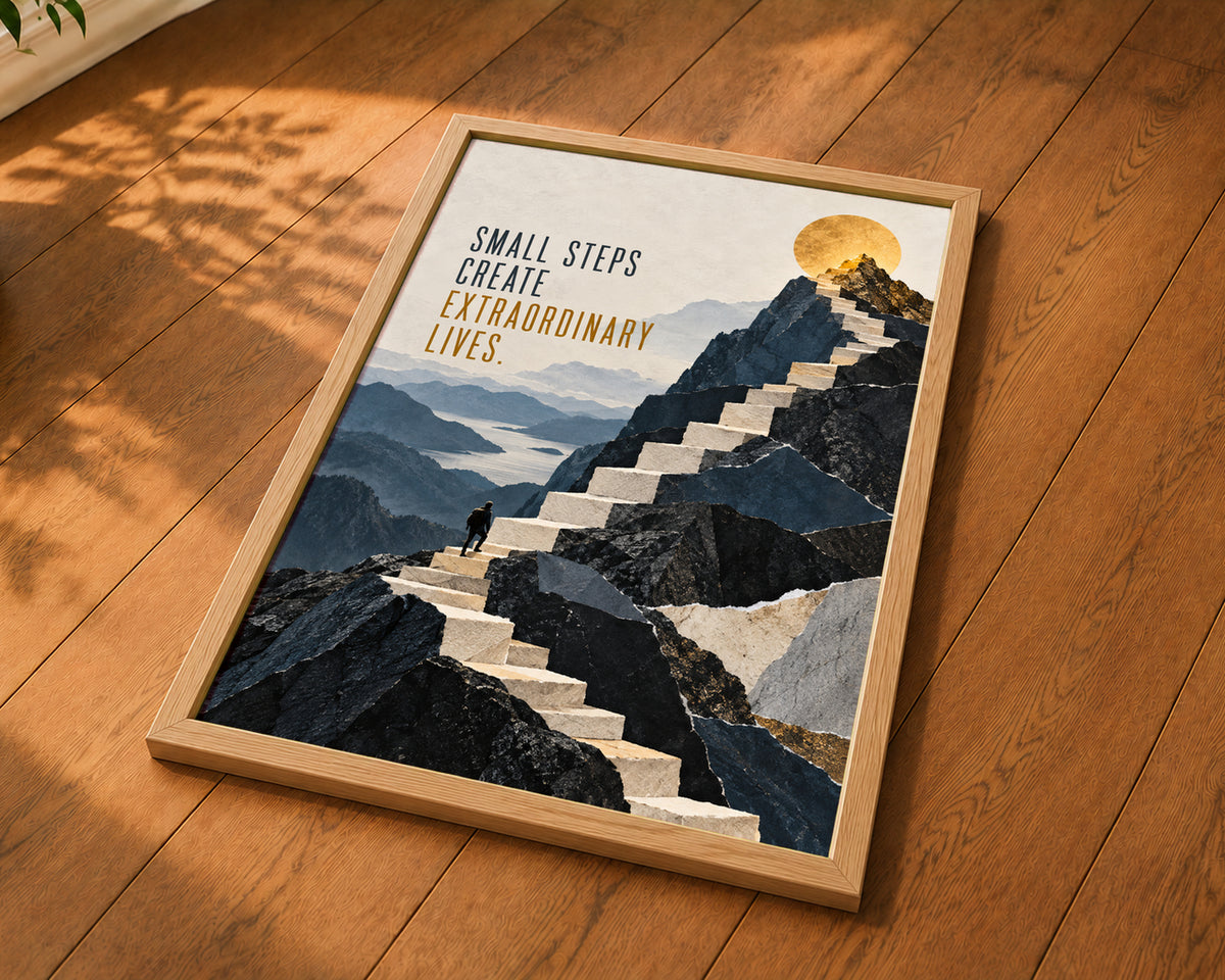 Small Steps Create Extraordinary Lives – Motivational Mountain Journey Art Print