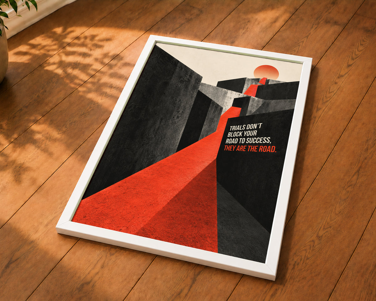 Trials Are the Road – Resilience Quote Art Print