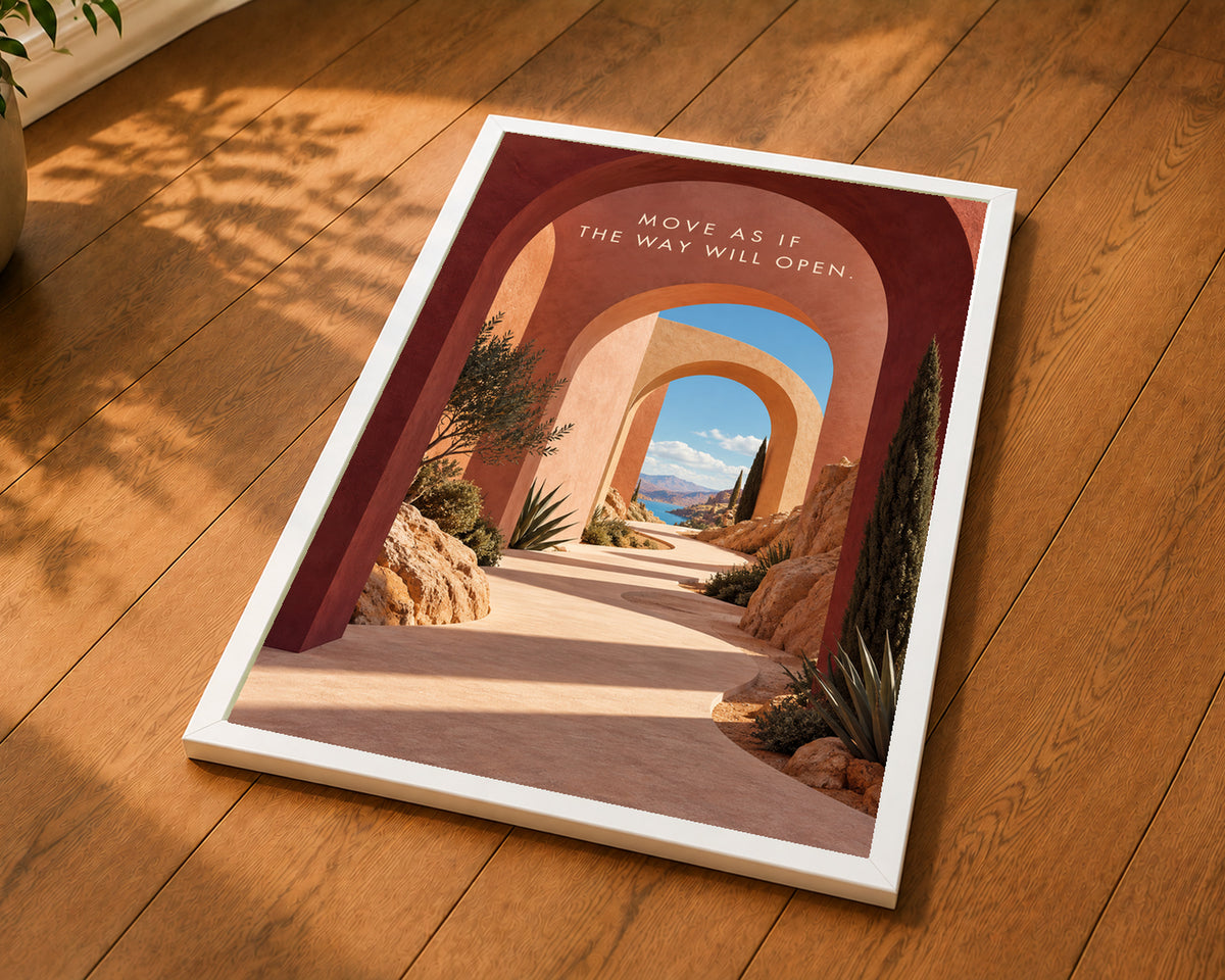 Move As If the Way Will Open – Arched Landscape Motivational Art Print
